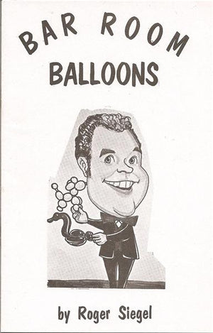 Bar Room Balloons by Roger Siegel - Book