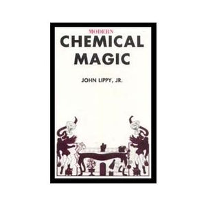 Modern Chemical Magic by John Lippy Jr. - Book