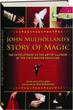 John Mulholland's Story of Magic: The Development of the Art of Illusion by the CIA's Master Magician - Book