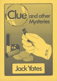 Clue and Other Mysteries by Jack Yates - Book