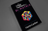 The Magic Numbers of Dr. Matrix by Martin Gardner - Book