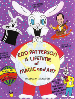 Edd Patterson - A Lifetime of Magic and Art by William V. Rauscher