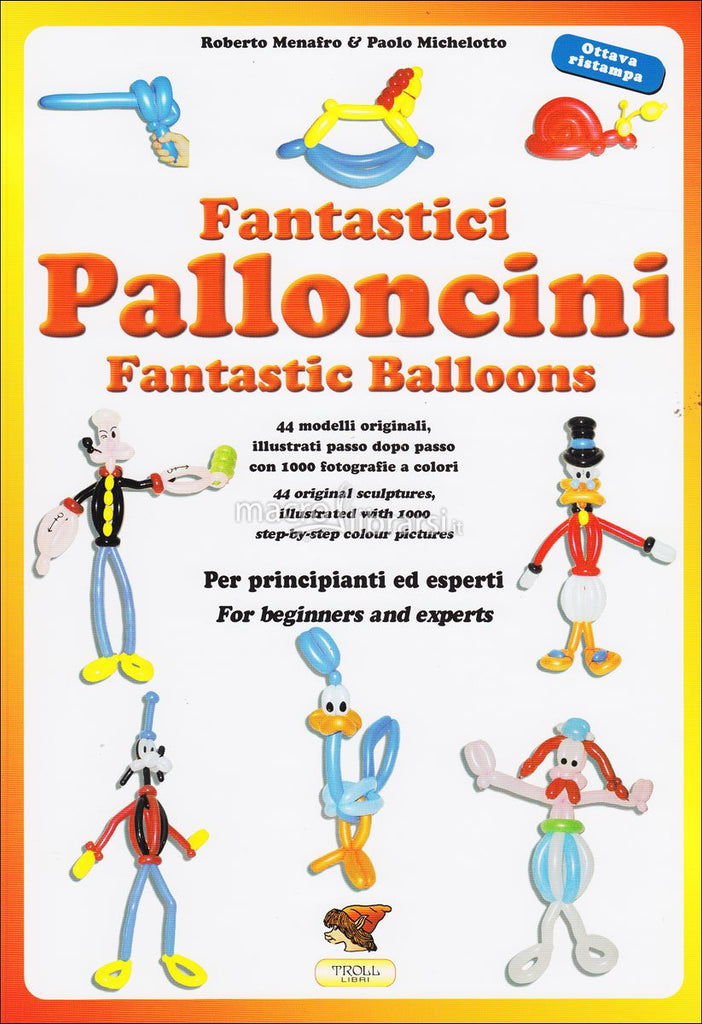 Fantastici Palloncini - Fantastic Balloons by Roberto Menafro & Paolo Michelotto - Book