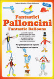 Fantastici Palloncini - Fantastic Balloons by Roberto Menafro & Paolo Michelotto - Book