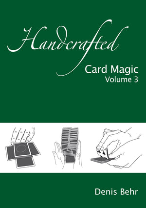 Handcrafted Card Magic Volume 3 by Denis Behr - Book