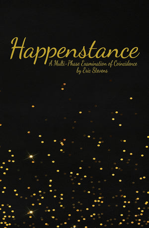 Happenstance: Gold Label Edition by Eric Stevens - Book