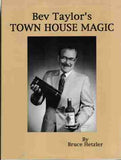Bev Taylor's Town House Magic by Bruce Hetzler - Book