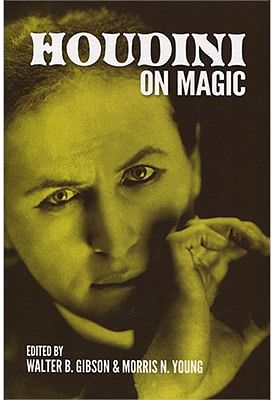 Houdini on Magic  edited by Walter B. Gibson and Morris N. Young - Book