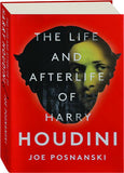 Life and Afterlife of Harry Houdini by Joe Posnanski - Book