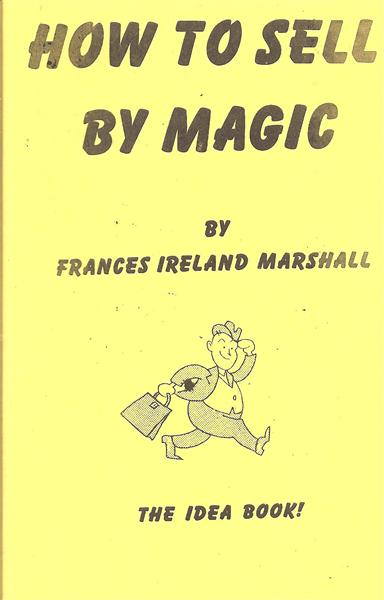 How To Sell By Magic by Frances Ireland Marshall - Book