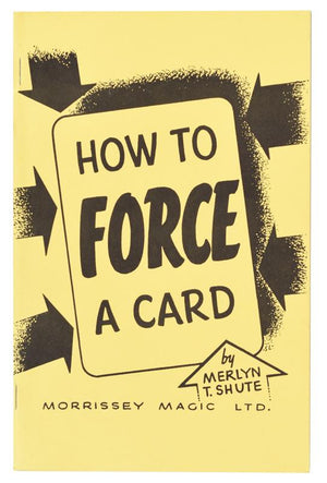 "How To" Force a Card by Merlyn T. Shute - Book