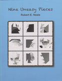 Nine Uneasy Pieces by Robert E. Neale - Book