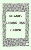 Ireland’s Linking Ring Routine by Laurie Ireland - Book