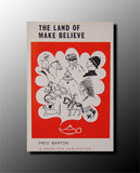 The Land of Make Believe by Fred Barton - Book