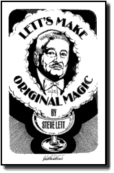 Lett's Make Original Magic by Steve Lett