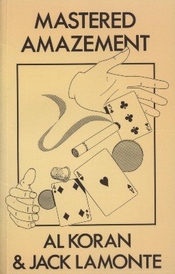 Mastered Amazement by Al Koran and Jack Lamonte - Book