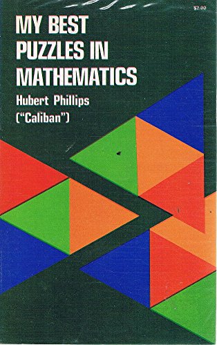 My Best Puzzles in Mathematics by Hubert Phillips "Caliban" - Book