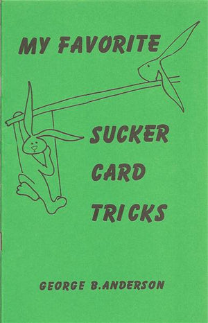 My Favorite Sucker Card Tricks by George B. Anderson - Book
