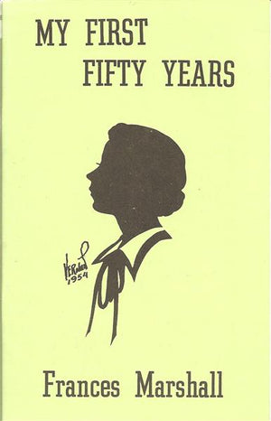My First Fifty Years by Frances Ireland Marshall - Book