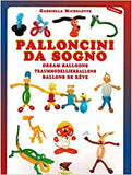 Palloncini Da Sogno - Dream Balloons by Gabriella Michelotto - Book