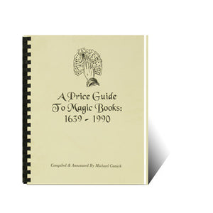 A Price Guide to Magic Books: 1639-1990 by Michael Canick - Book