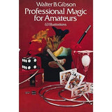 Professional Magic for Amateurs by Walter B Gibson - Book