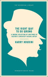 The Right Way to do Wrong by Harry Houdini - Book