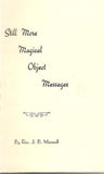 Still More Magical Object Messages by Rev. J. B. Maxwell - Book