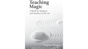 Teaching Magic: A Book for Students and Teachers of the Art by Eugene Burger - Book