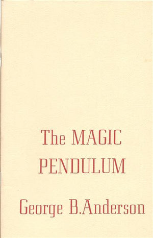 The Magic Pendulum by George B. Anderson - Book