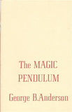 The Magic Pendulum by George B. Anderson - Book