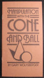 Manipulation with the Cone and Ball by Gary Wolfsberger - Book